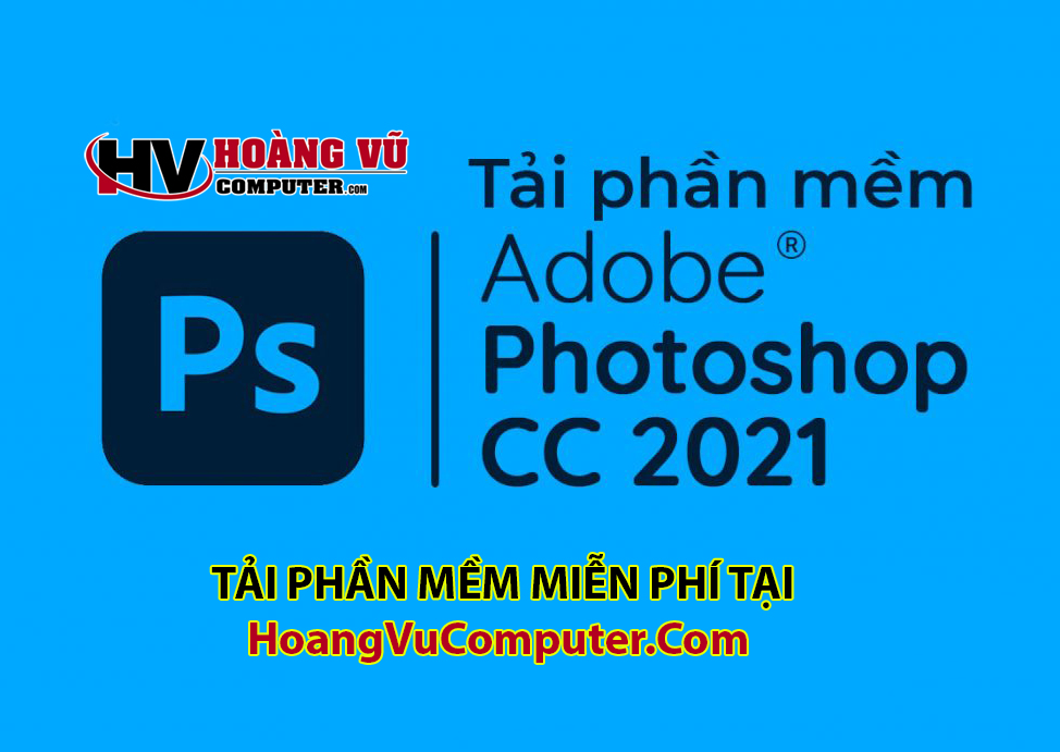 Tải và cài đặt Adobe Photoshop CC 2021 Full Vĩnh Viễn