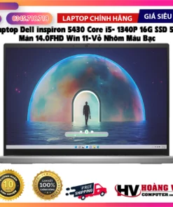 Dell inspiron 5430 Core i5- 1340P 16G SSD512 Màn 14.0FHD Win 11-Vỏ Nhôm Màu Bạc