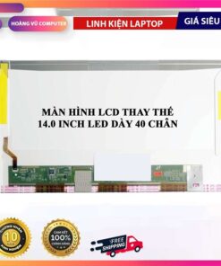 Màn hình LCD thay thế 14.0 Led Dày 40 Pin