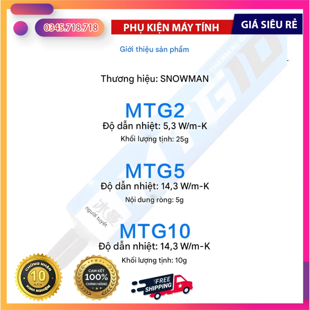 Thông số / tem sản phẩm của KEO TẢN NHIỆT CPU SNOWMAN MTG10 10G – DẪN NHIỆT 14.3W/M·K – HÀNG FULLBOX