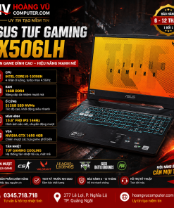 Asus TUF Gaming FX506LH i5 GTX1650 144Hz Quảng Ngãi – chơi game mượt, cấu hình mạnh, giá tốt tại Hoàng Vũ Computer.