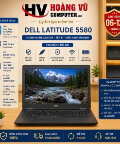 Dell Latitude 5580 i5-7300U Ram 8GB SSD 256GB Màn hình 15.6 inch FHD - Hoàng Vũ Computer