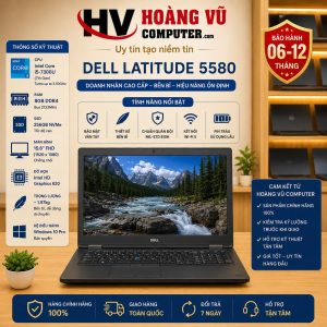 Dell Latitude 5580 i5-7300U Ram 8GB SSD 256GB Màn hình 15.6 inch FHD - Hoàng Vũ Computer