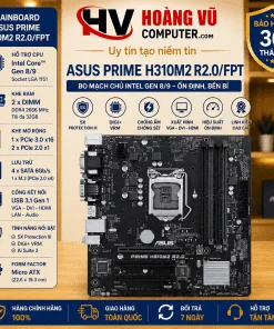 Mainboard ASUS PRIME H310M2 R2.0/FPT Quảng Ngãi – hỗ trợ Intel Gen 8/9, SSD NVMe, hoạt động ổn định tại Hoàng Vũ Computer.