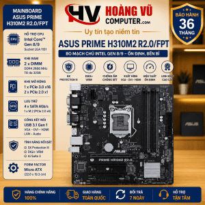 Mainboard ASUS PRIME H310M2 R2.0/FPT Quảng Ngãi – hỗ trợ Intel Gen 8/9, SSD NVMe, hoạt động ổn định tại Hoàng Vũ Computer.