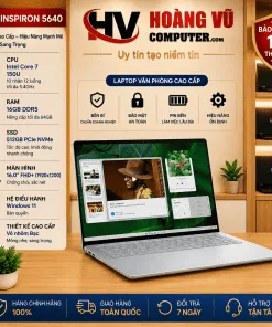 Dell Inspiron 5640 Core 7 150U | RAM 16GB | SSD 512GB | Màn Hình 16 Inch FHD+ | Windows 11 | Vỏ Bạc Cao Cấp - Hoàng Vũ Computer