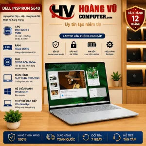 Dell Inspiron 5640 Core 7 150U | RAM 16GB | SSD 512GB | Màn Hình 16 Inch FHD+ | Windows 11 | Vỏ Bạc Cao Cấp - Hoàng Vũ Computer