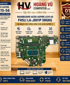 Mainboard Acer Aspire A315-56 FH5LI LA-J801P SRGKG chính hãng, dùng chung A315-54, hỗ trợ sửa chữa laptop không lên nguồn, mất hình, lỗi mainboard.
