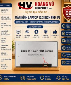 Màn hình Laptop 13.3 Inch FHD IPS 30 Pin Full Viền (Socket hẹp 17mm, Không tai, Grade A+) - Hoàng Vũ Computer