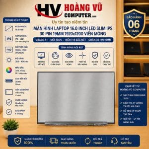 Màn hình laptop 16.0 inch LED Slim 30 Pin 19mm 1920x1200 viền mỏng - Hoàng Vũ Computer
