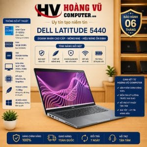 Dell Latitude 5440 i7-1355U Ram 16GB SSD 512GB Màn hình 14.0 inch FHD - Hoàng Vũ Computer